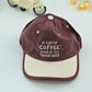 Kids Coffee Quote Baseball Cap